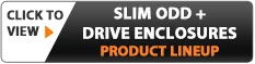 Slim ODD+Drive Enclosures